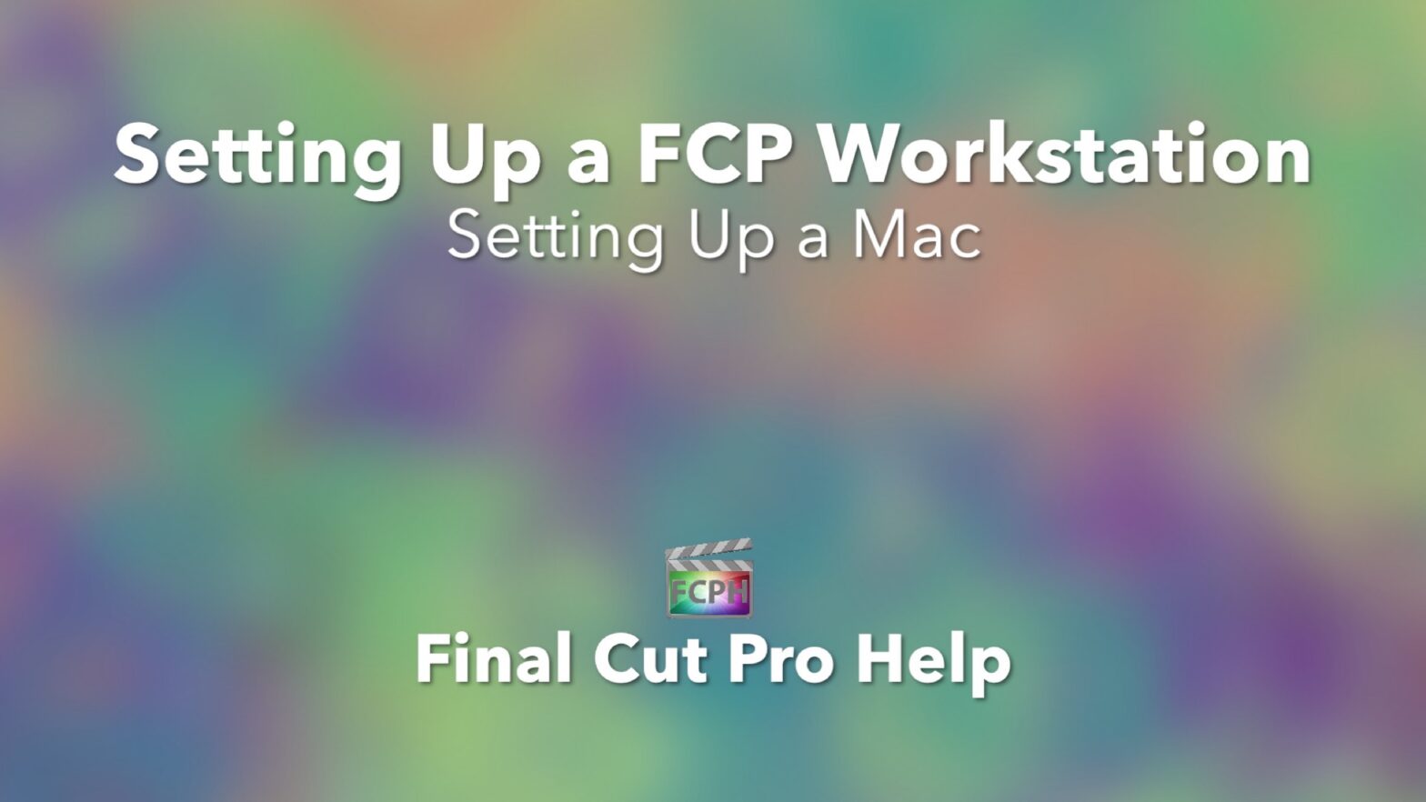 Setting Up a FCP Workstation Setting Up a Mac