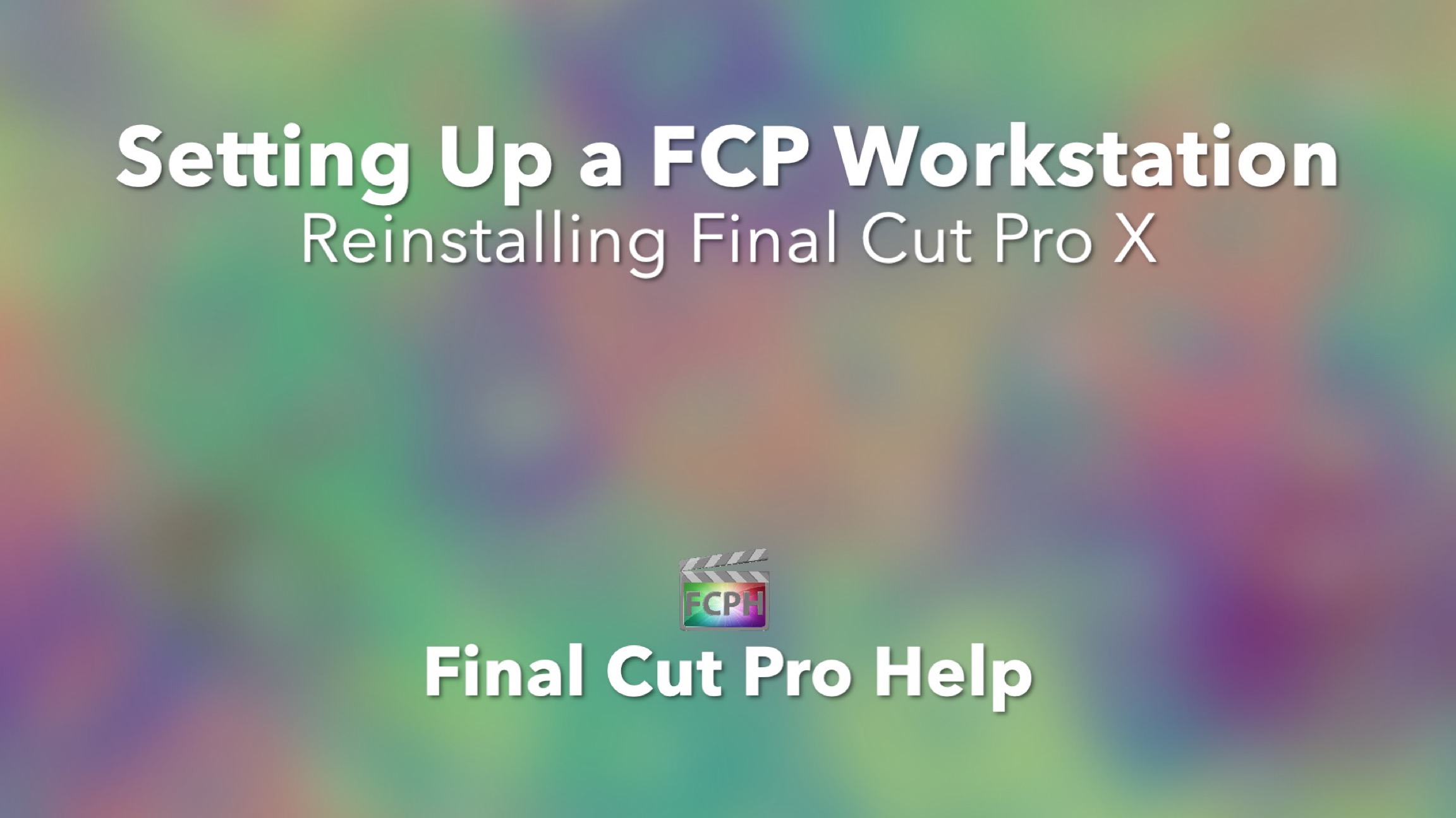 Setting Up a FCP Workstation Reinstalling FCPX