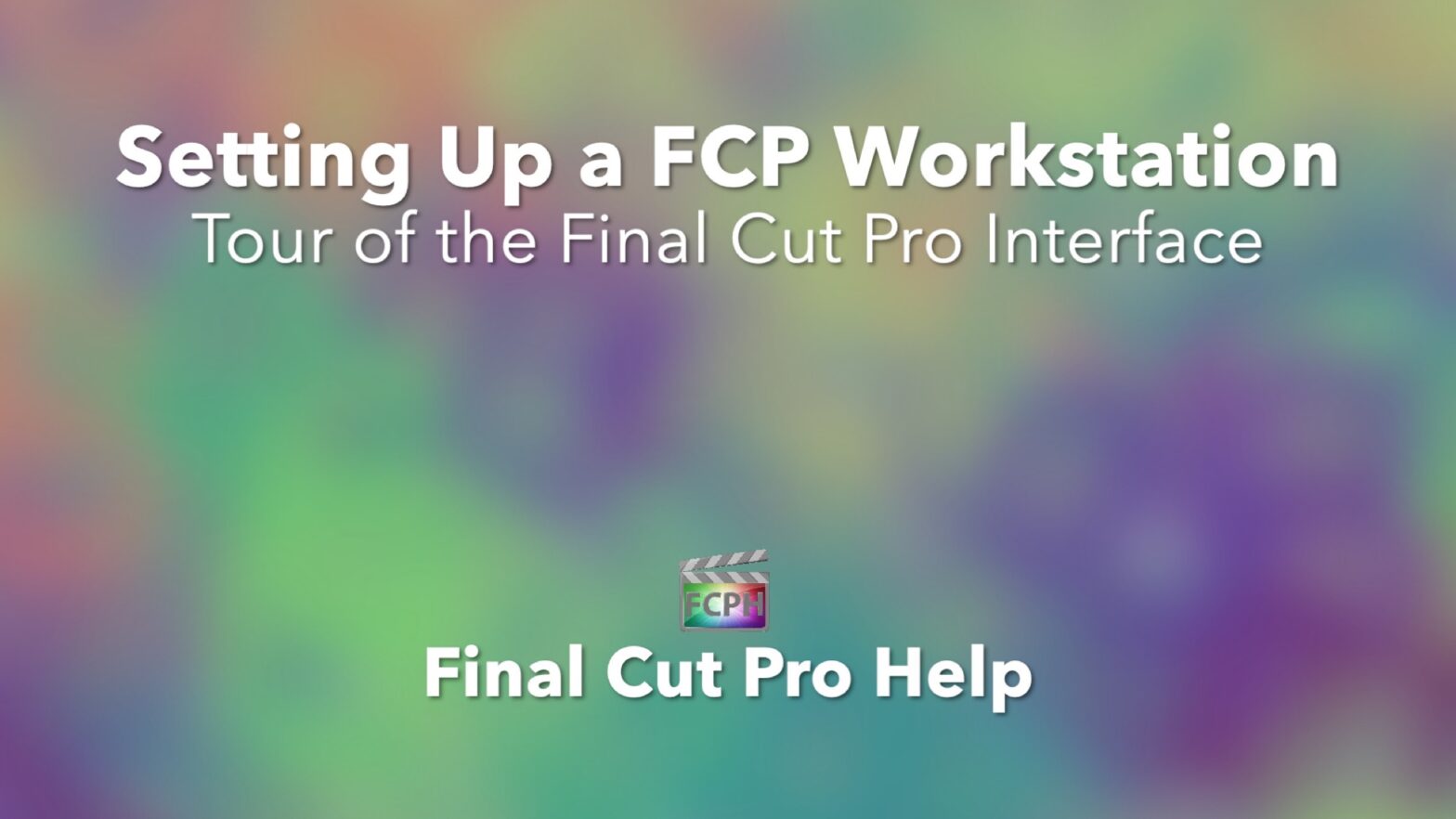 Setting Up a FCP Workstation Tour of the Final Cut Pro Interface