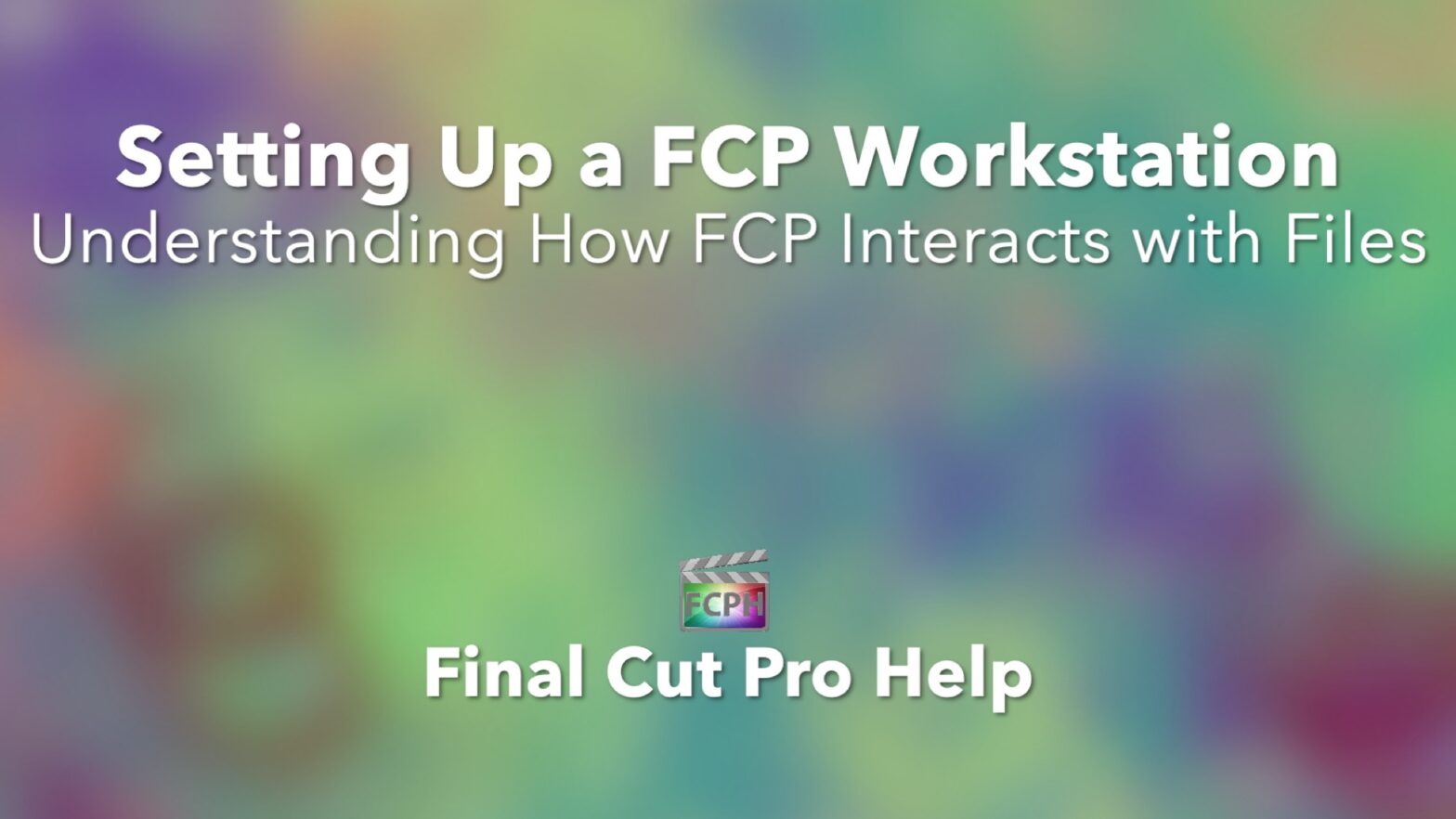 Setting Up a FCP Workstation How Final Cut Pro Interacts with Files