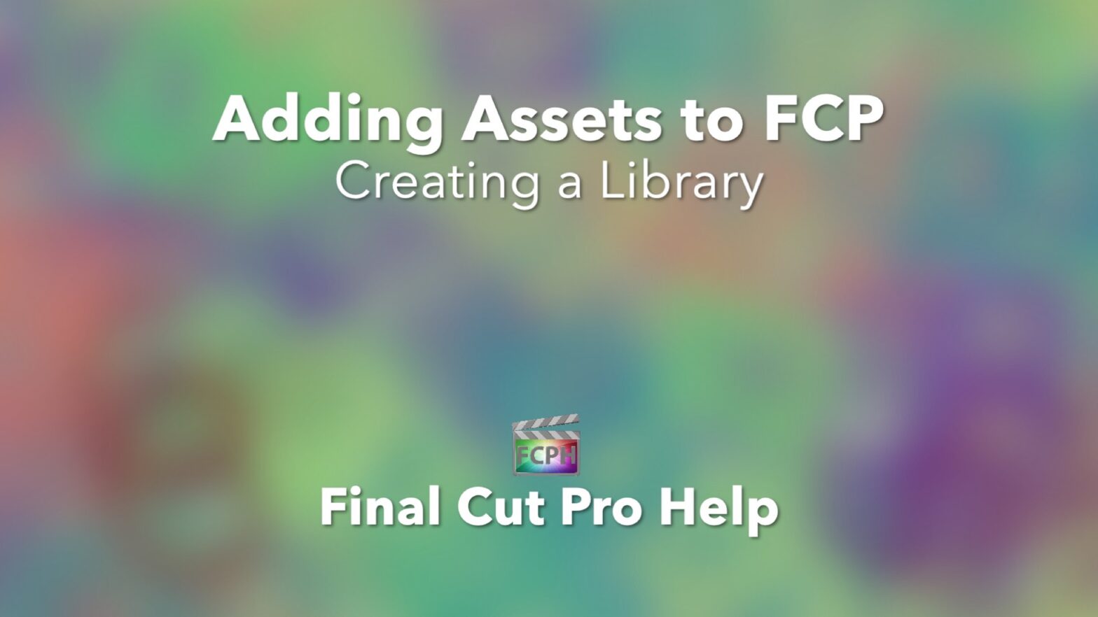 Adding Assets to FCP Creating a Library
