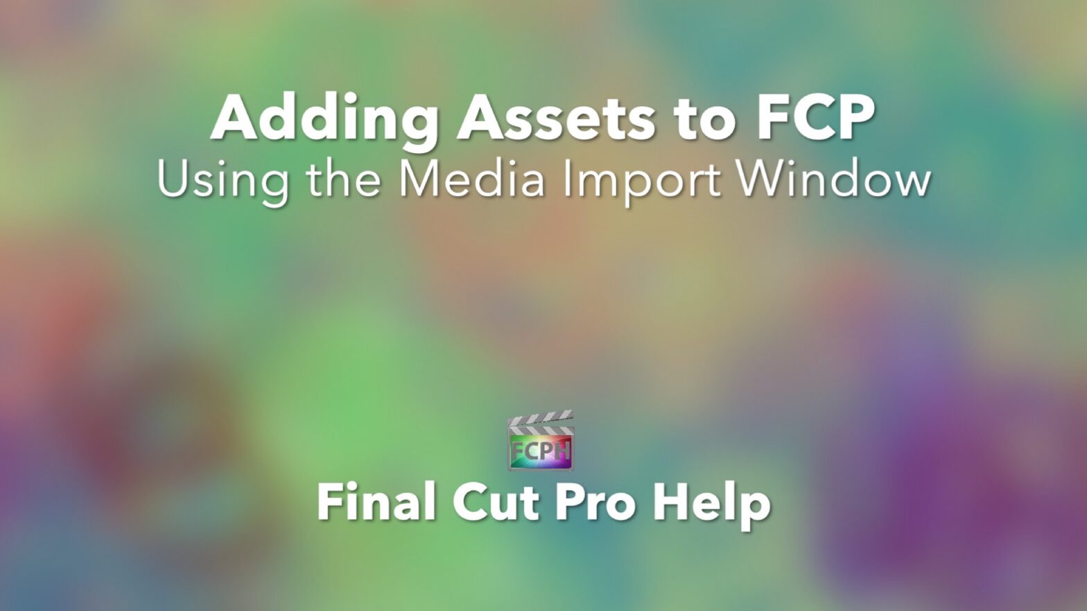 Adding Assets to FCP Media Import Window