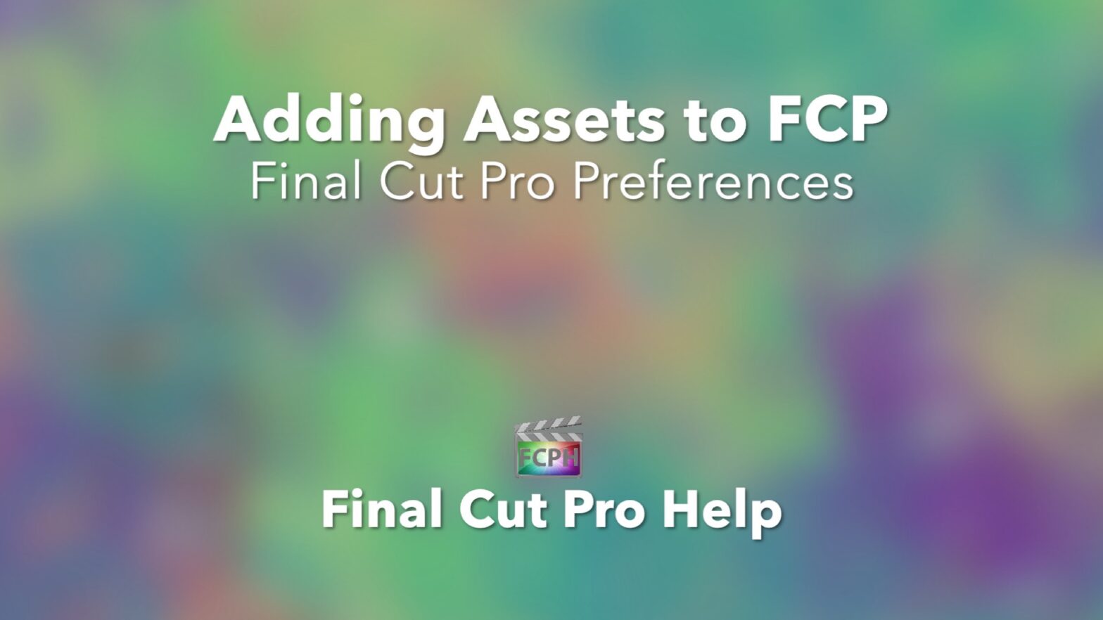 Adding Assets to FCP Final Cut Pro Preferences
