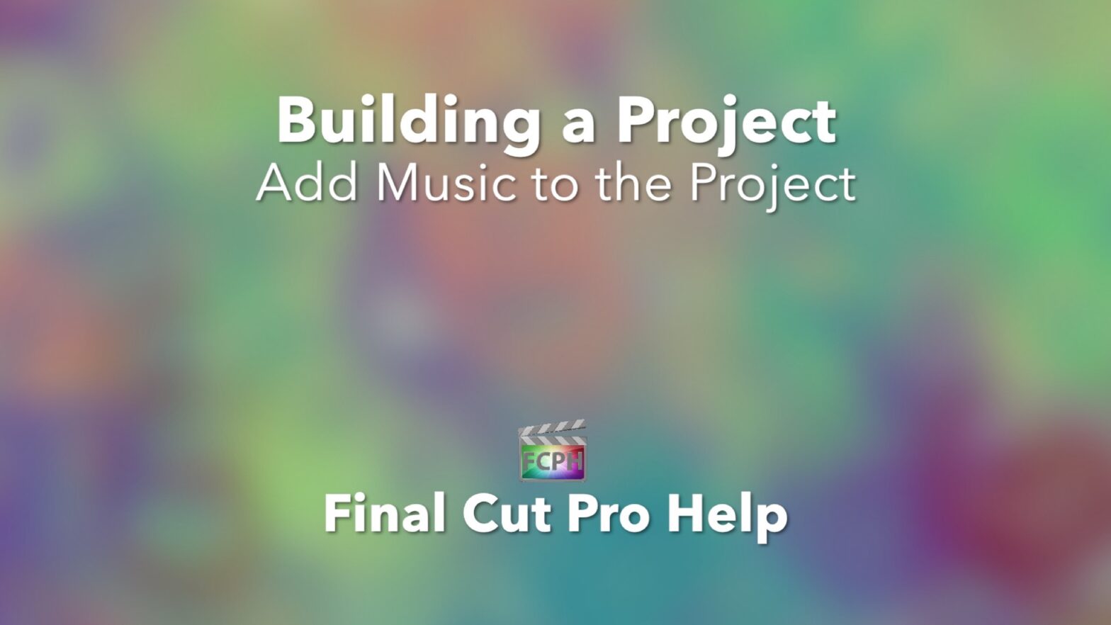 Building a Project Add Music to the Project
