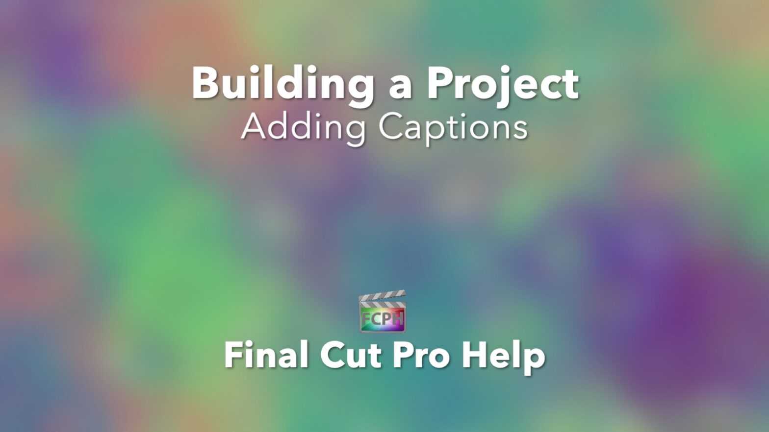Building a Project Adding Captions